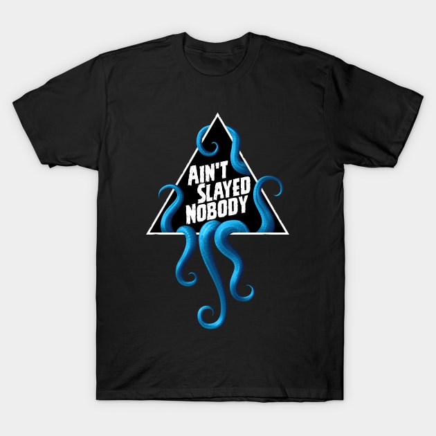 Ain't Slayed Nobody Logo 2024 T-Shirt by Ain't Slayed Nobody